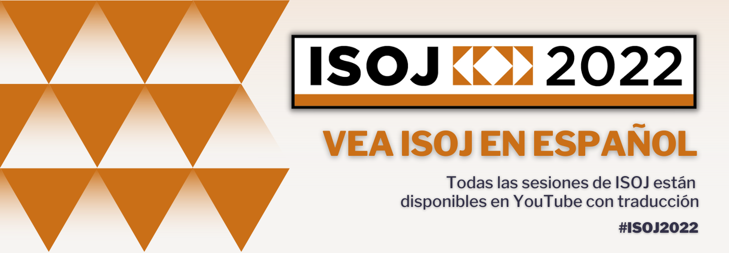 Vea ISOJ en español: Todas las sesiones de ISOJ están disponibles en YouTube con traducción