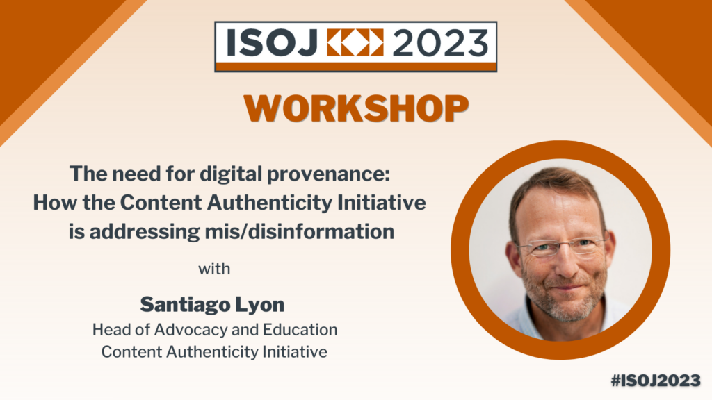 ISOJ 2023 Content Authenticity Initiative Workshop
